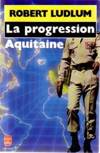 La progression Aquitaine - Robert Ludlum