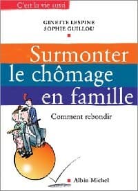 Surmonter le chômage en famille - Sophie Guillou