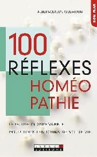 100 Reflexes homéopathie - Albert-Claude Quemoun