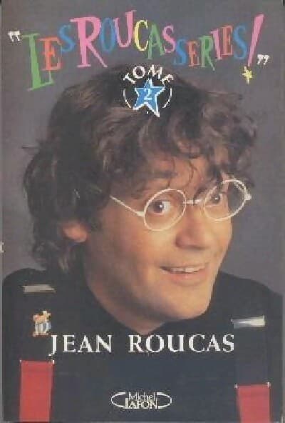 Les roucasseries Tome II - Jean Roucas
