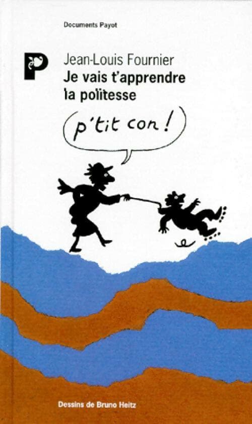 Je vais t'apprendre la politesse - Jean-Louis Fournier