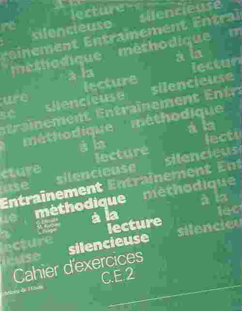 Entraînement à la lecture silencieuse CE2. Cahier d'exercices - G. Ellouze
