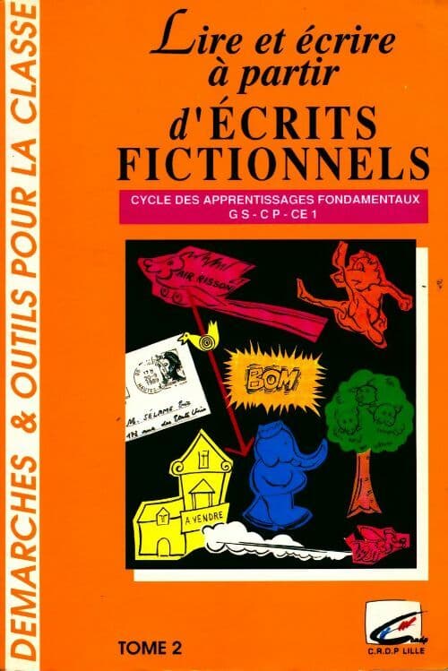 Lire et écrire à partir d'écrits fictionnels Tome II - Collectif