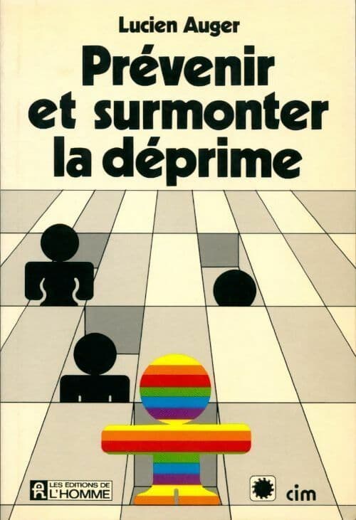 Prévenir et surmonter la déprime - Lucien Auger